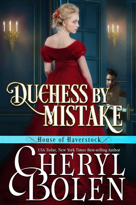 Duchess By Mistake: House of Haverstock, Book 2 eBook : Bolen, Cheryl ...