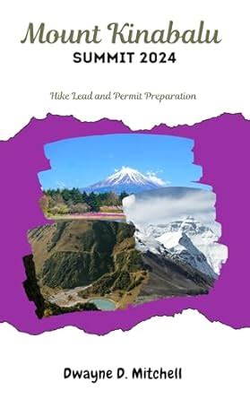Mount Kinabalu Summit 2024: Hike Lead and Permit Preparation eBook ...