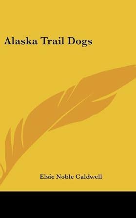 Alaska Trail Dogs : Amazon.in: Books