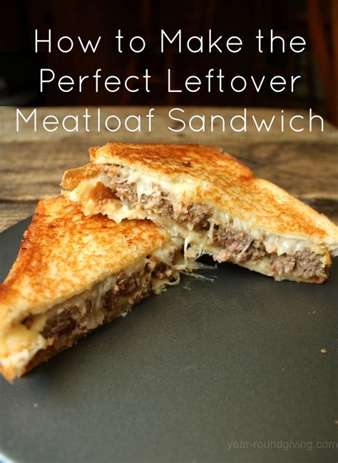 How To Make the Perfect Leftover Meatloaf Sandwich | Leftover meatloaf ...