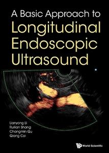 Basic Approach To Longitudinal Endoscopic Ultrasound, A: Buy Basic ...