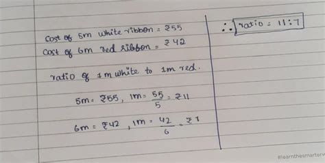 The cost of 5 m white ribbon is Rs. 55 and the cost of 6 m red ribbon ...