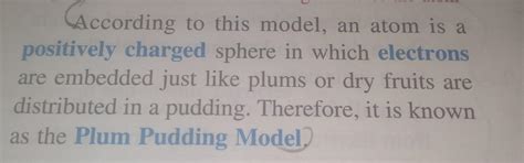Why is THOMSON'S atomic model known as plum pudding model? - Brainly.in