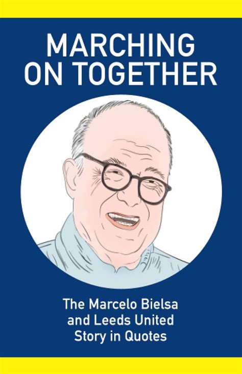 Marching On Together: The Marcelo Bielsa and Leeds India | Ubuy