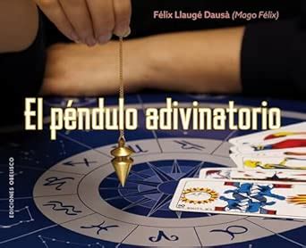 El péndulo adivinatorio / The Divinatory Pendulum (Magia Y Ocultismo ...