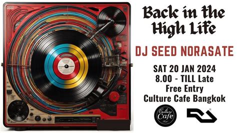 Back in the High Life: Dj Seed Norasate, Culture Cafe, Bangkok, 20 ...