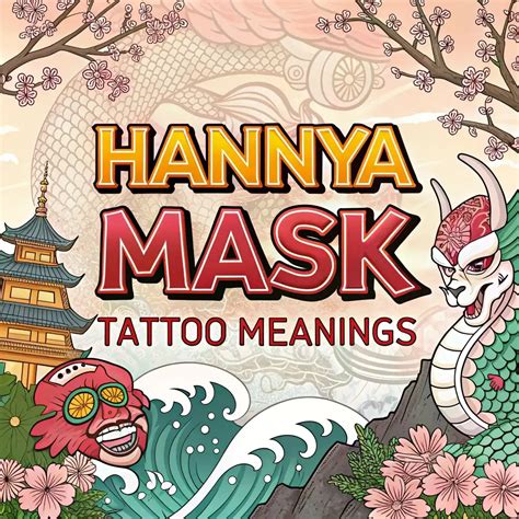 Hannya Mask Tattoo Meanings And Symbolism Explained