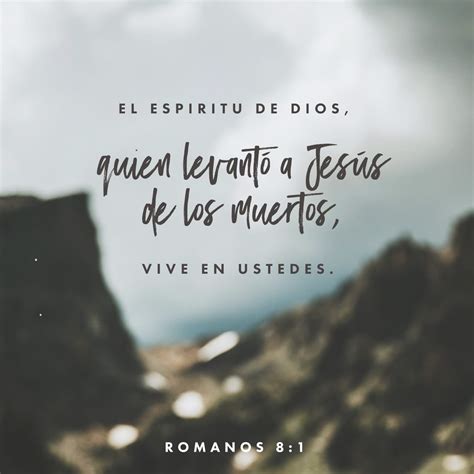 Romanos 8:11 Dios resucitó a Jesús, y él también hará que los cuerpos ...