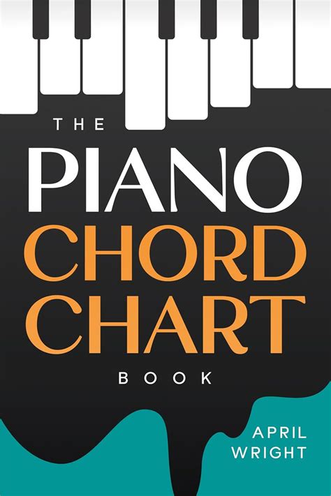 The Piano Chord Chart Book: The Chords You Need To Know for Piano ...