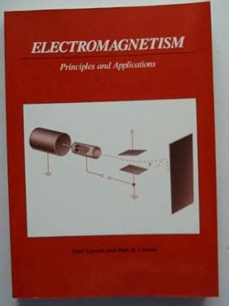 Electromagnetism: Principles and Applications : Lorrain, Paul, Corson ...
