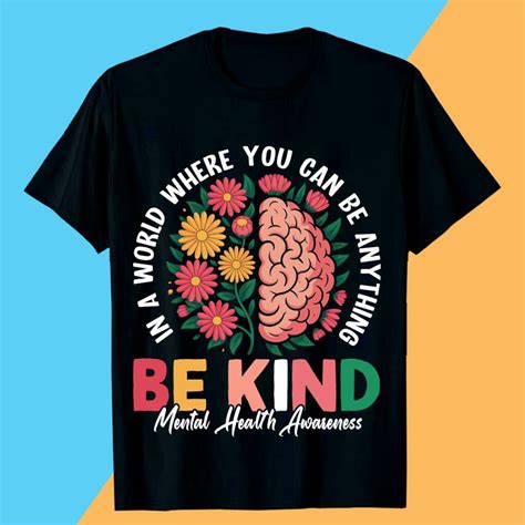 IN A WORLD WHERE YOU CAN BE ANYTHING BE KIND Mental Health Awareness ...