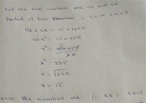 Two numbers are in the ratio 5:6 .There hcf and lcm are 15 and 15 and ...