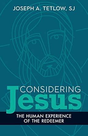 Buy Considering Jesus: The Human Experience of the Redeemer Book Online ...