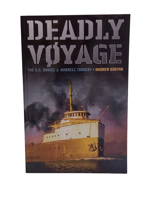 Deadly Voyage: The S.S. Daniel J. Morrell Tragedy Book - Great Lakes ...