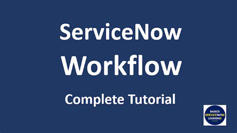 ServiceNow Workflow Tutorial | ServiceNow Workflow Examples - Basico ...