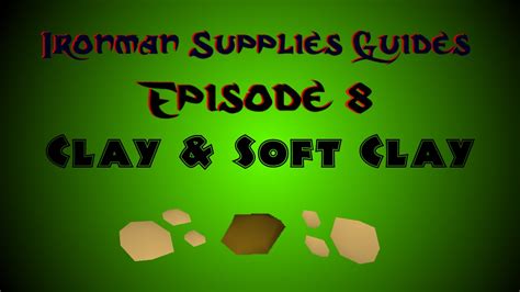 OSRS Ironman Supplies Guide Ep. 8 - Clay and Soft Clay! Best Method ...
