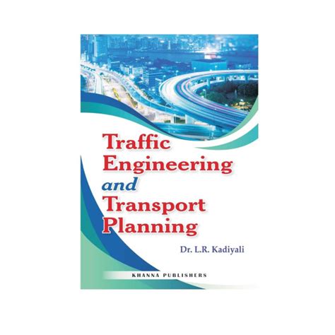 Traffic Engineering and Transport Planning | By Dr. L.R Kadiyali ...