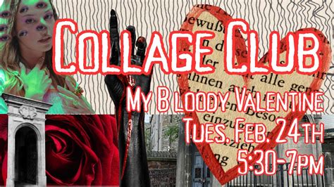 Collage Club- My Bloody Valentine, 178 Lisbon Street 2nd floor ...