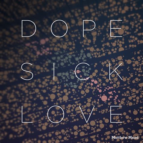 ‎Dope Sick Love - Single by Matthew Mead on Apple Music