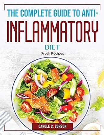 Buy The Complete Guide to Anti-Inflammatory Diet: Fresh Recipes Book ...