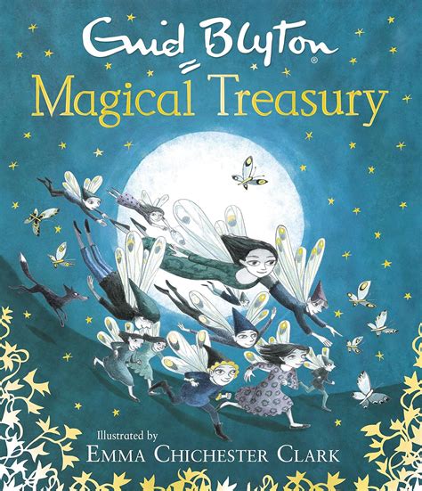 Enid Blyton's Magical Treasury eBook : Blyton, Enid, Chichester Clark ...