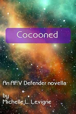 Cocooned: An AFV Defender universe short story eBook : Levigne ...