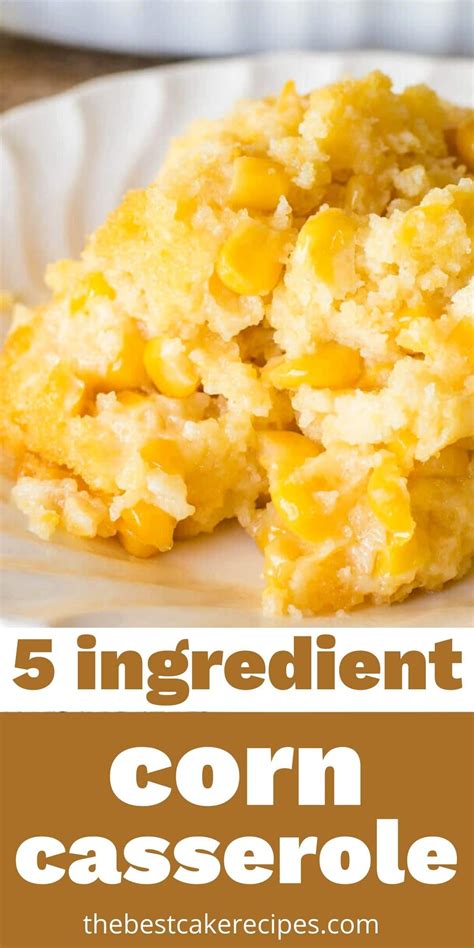 This 5 ingredient easy corn casserole recipe is versatile and bakes up ...