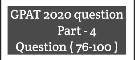GPAT 2020 question - Part 4