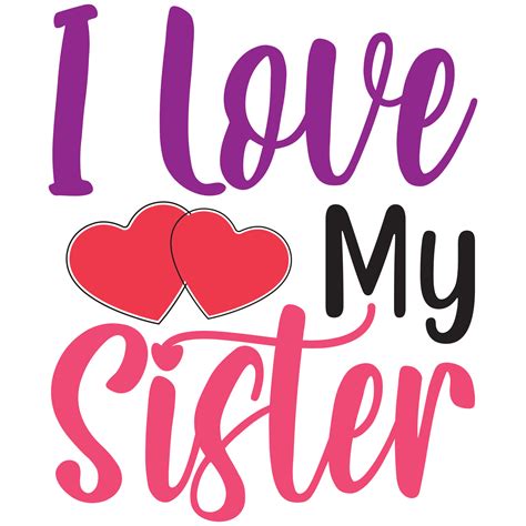 i love my sister 29238622 Vector Art at Vecteezy