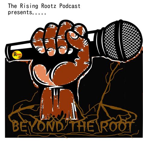 Beyond The Root - Let's Get Down To Business - The Rising Rootz Podcast | Listen Notes