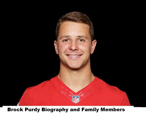 Brock Purdy Biography and Family Members