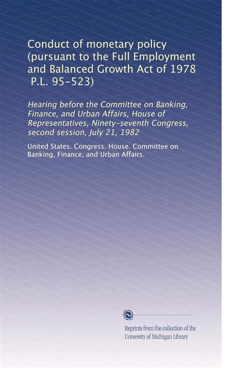 Conduct of monetary policy (pursuant to the Full Employment and ...