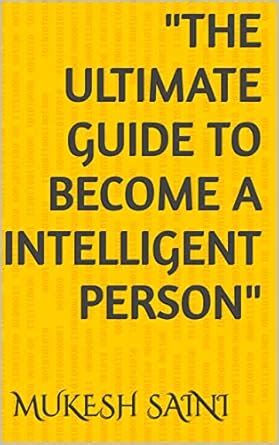"The Ultimate Guide To Become A Intelligent Person" eBook : Saini ...