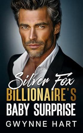 Silver Fox Billionaire’s Baby Surprise: An Enemies to Lovers Dad’s Best ...