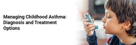 Managing Childhood Asthma: Diagnosis and Treatment Options