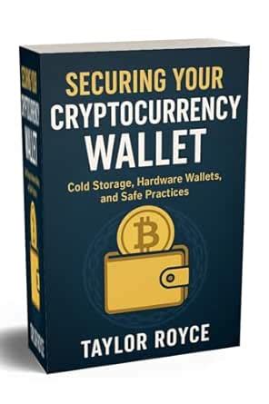 Securing Your Cryptocurrency Wallet: Cold Storage, Hardware Wallets ...