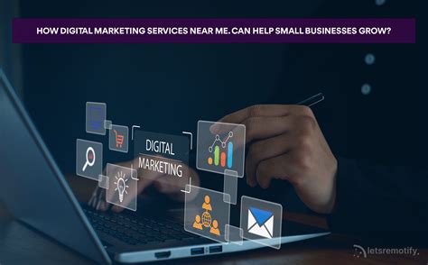 How Digital Marketing Services Near me Can help small businesses Grow - letsremotify