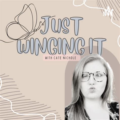 Just Winging it (podcast) - Catie Everhart | Listen Notes