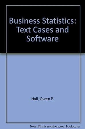 Buy Business Statistics: Text Cases and Software Book Online at Low ...