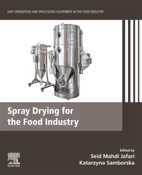 Spray Drying for the Food Industry: Unit Operations and Processing ...