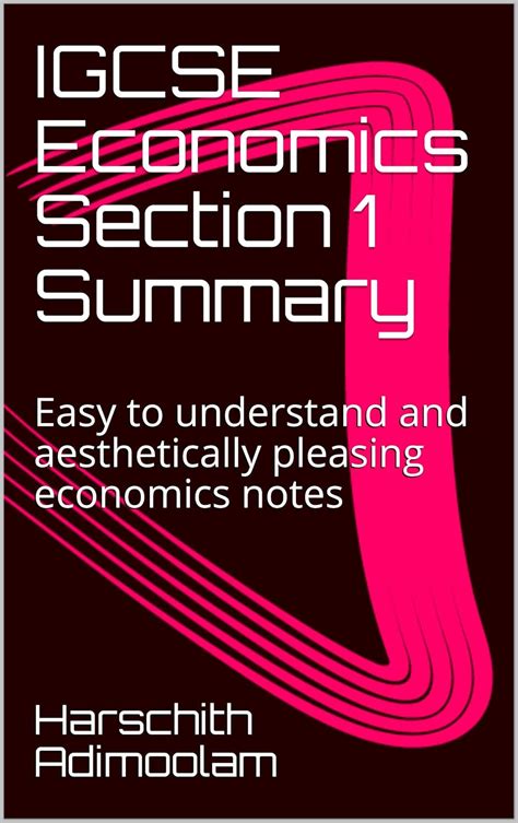 IGCSE Economics Section 1 Summary: Easy to understand and aesthetically ...
