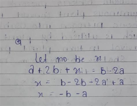 what must be added to a+2b to get b-2a - Brainly.in