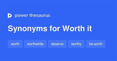 WORTH IT Synonyms: 240 Similar Words & Phrases