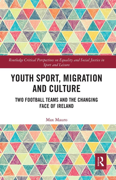 Youth Sport, Migration and Culture: Two Football Teams and the Changing ...