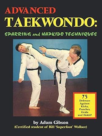 Buy Advanced Taekwondo: Sparring and Hapkido Techniques Book Online at ...