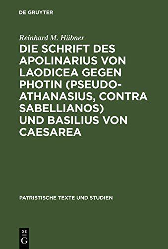Die Schrift des Apolinarius von Laodicea gegen Photin (Pseudo ...