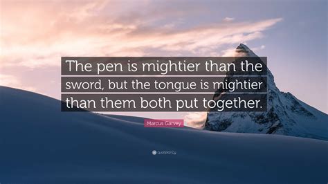 Marcus Garvey Quote: “The pen is mightier than the sword, but the ...