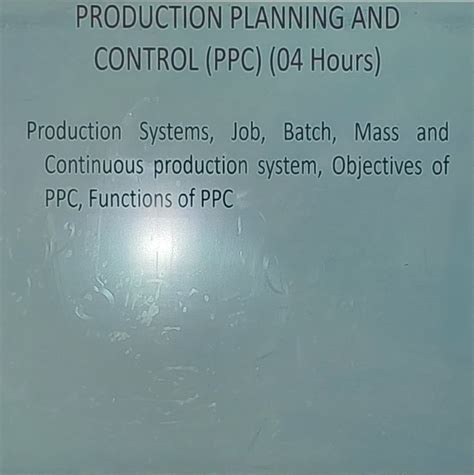 IE PPC - PRODUCTION PLANNING AND CONTROL (PPC) (04 Hours) Production ...