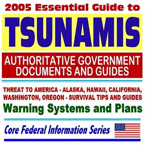 2005 Essential Guide to Tsunamis ¿ Authoritative Government Documents ...