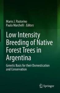 Low Intensity Breeding of Native Forest Trees in Argentina: Buy Low ...